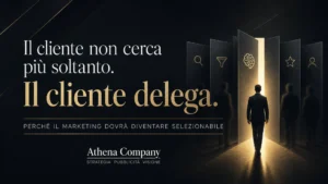 Scopri di più sull'articolo Il cliente non cerca più soltanto: delega. Perché il marketing dovrà diventare selezionabile